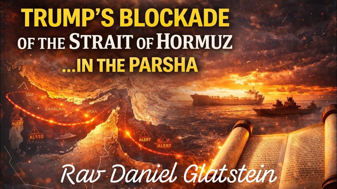 Trump's Blockade of the Strait of Hormuz.....IN THE PARSHA