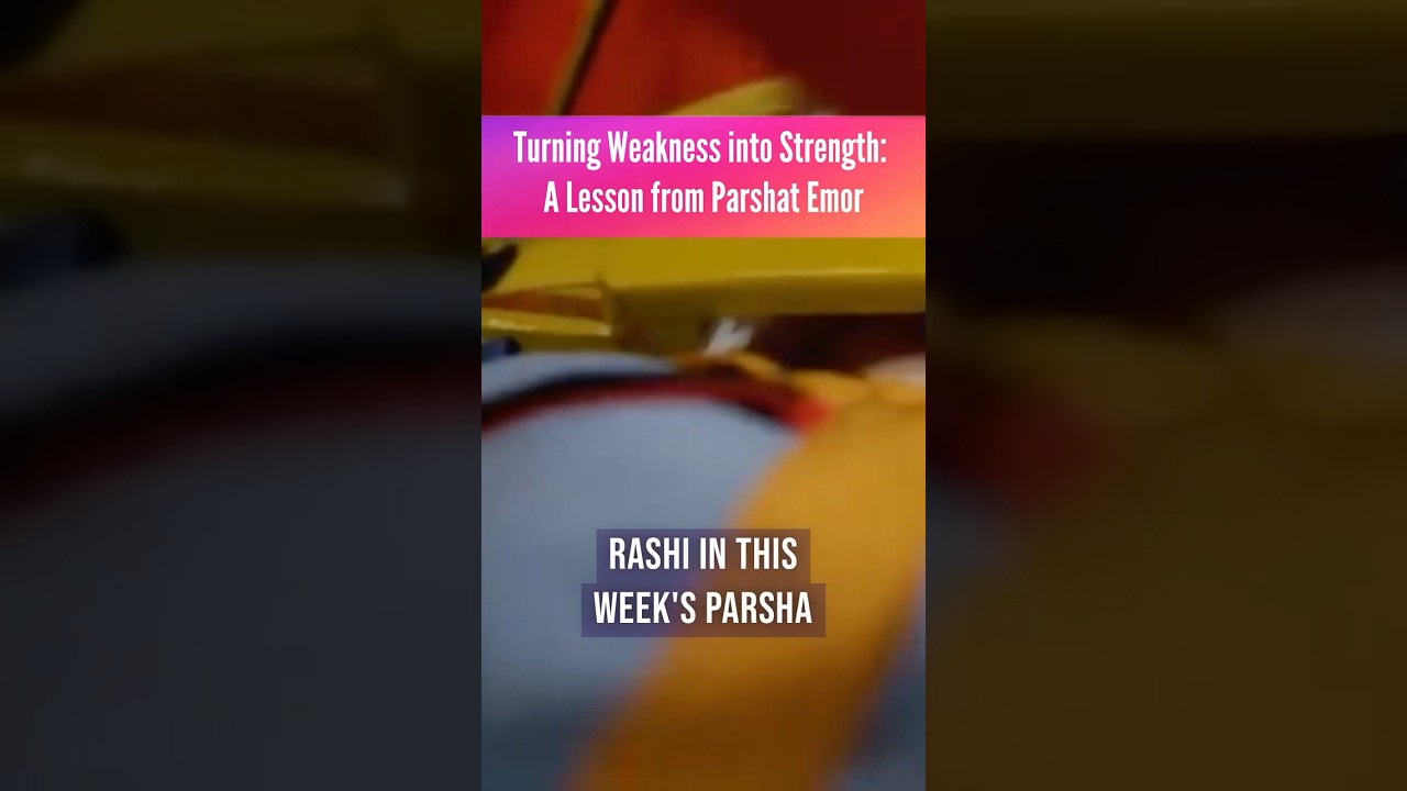 Turning Weakness into Strength: A Lesson from Parshat Emor