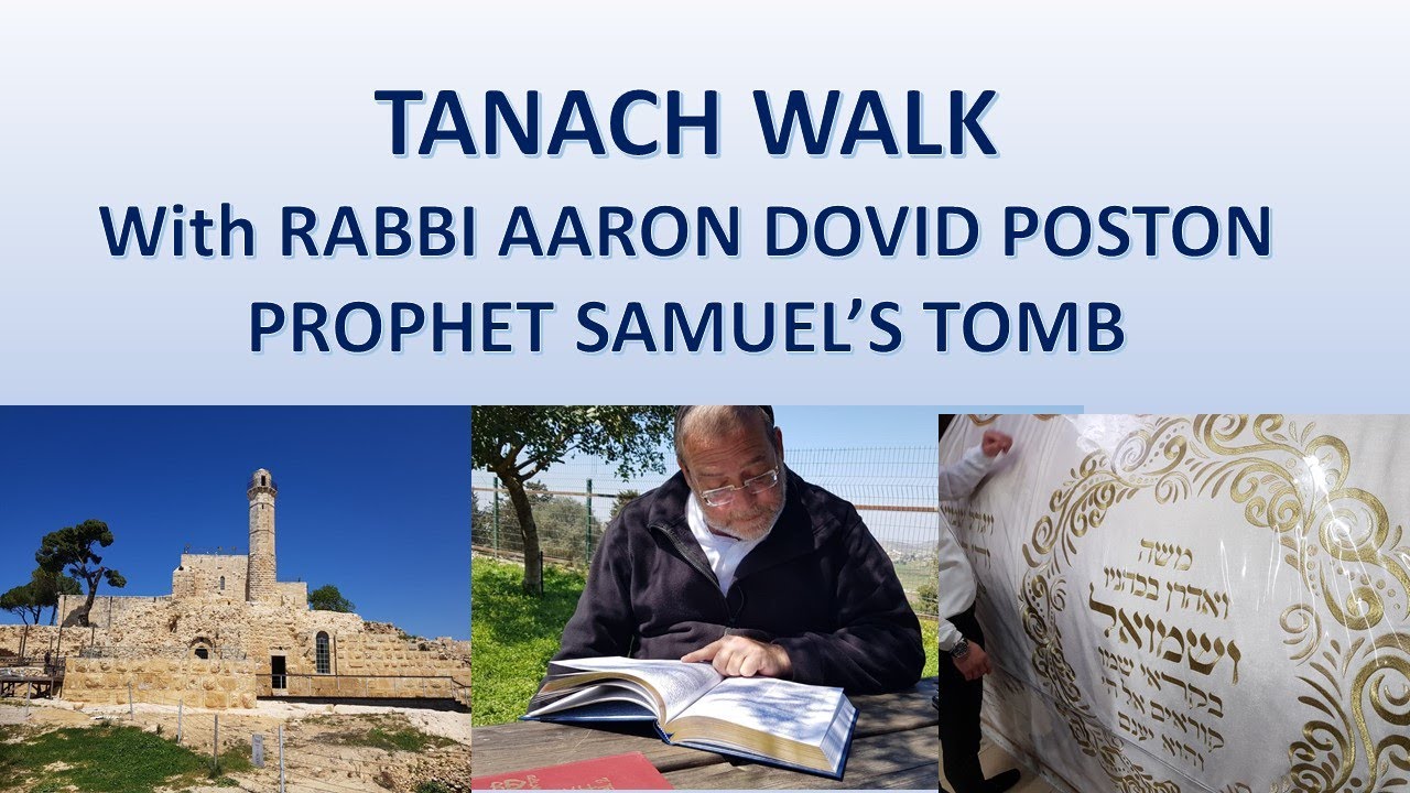 TANACH WALK TO KEVER SHMUEL HANAVI with Rabbi Aaron Dovid Poston