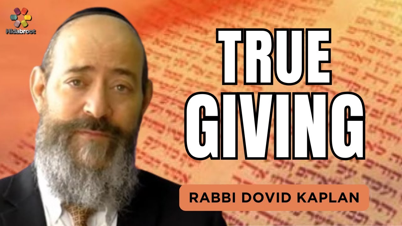 The Essence of True Giving: Parshat Terumah - Rabbi Kaplan on The Weekly Torah Portion