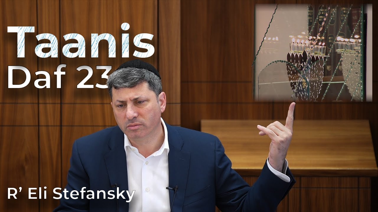 Daf Yomi Taanis Daf 23 by R’ Eli Stefansky