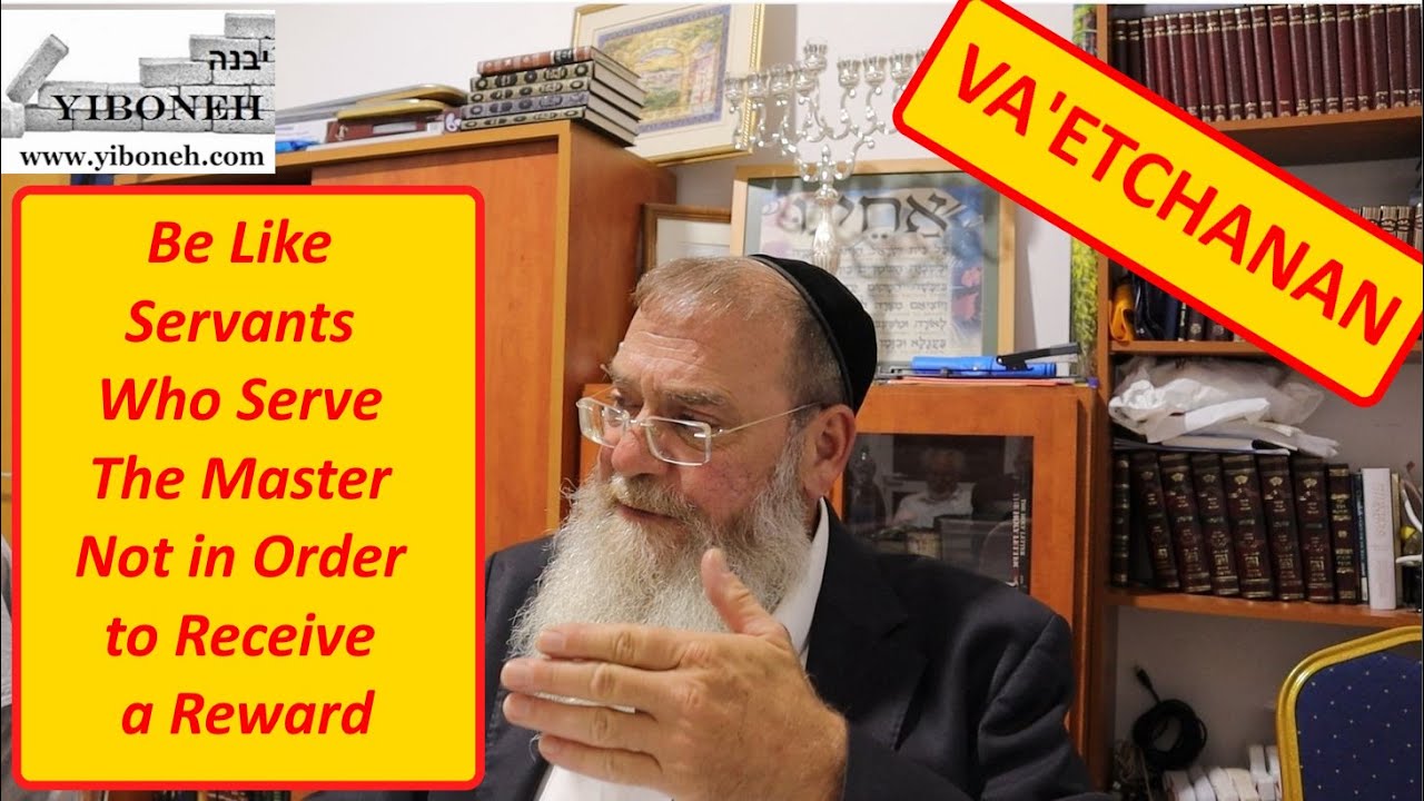 Be Like Servants Who Serve The Master Not in Order to Receive Reward with Rabbi Aaron Dovid Poston