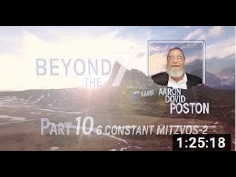 Episode 10 BEYOND THE 7 (Know there is a G-d) with Rabbi Aaron Dovid Poston