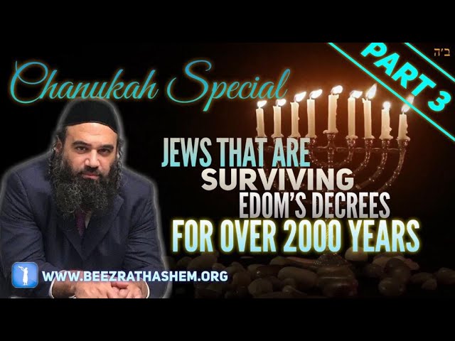 CHANUKAH SPECIAL - JEWS THAT ARE Surviving Edom's Decrees PART 3