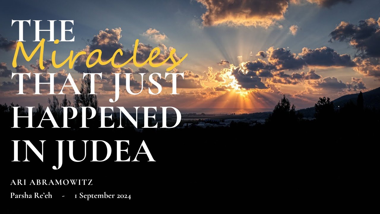 The Miracles That Just Happened in Judea - Ari Abramowitz: The Land of Israel Fellowship