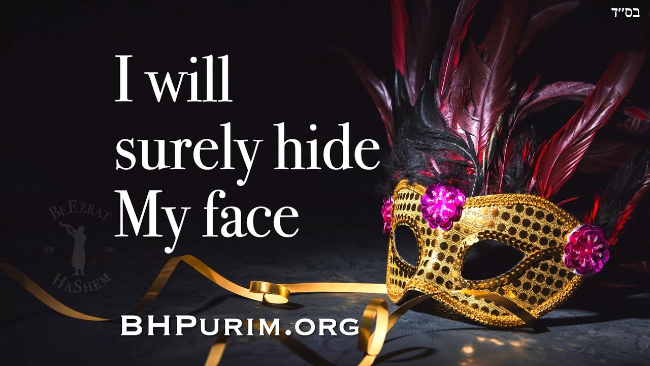 I Will Surely Hide My Face On That Day - Purim & Megillat Esther