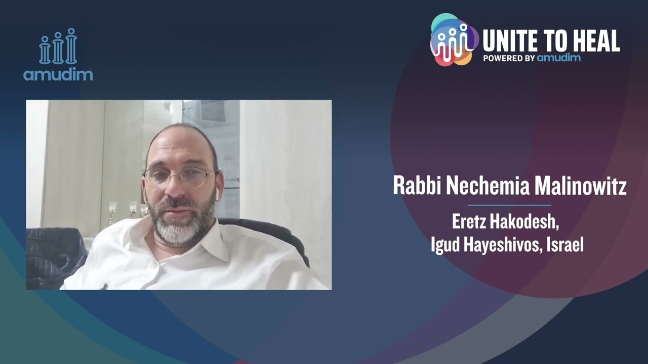 Unite to Heal Powered by Amudim: Rabbi Nechemia Malinowitz Abuse & Addiction