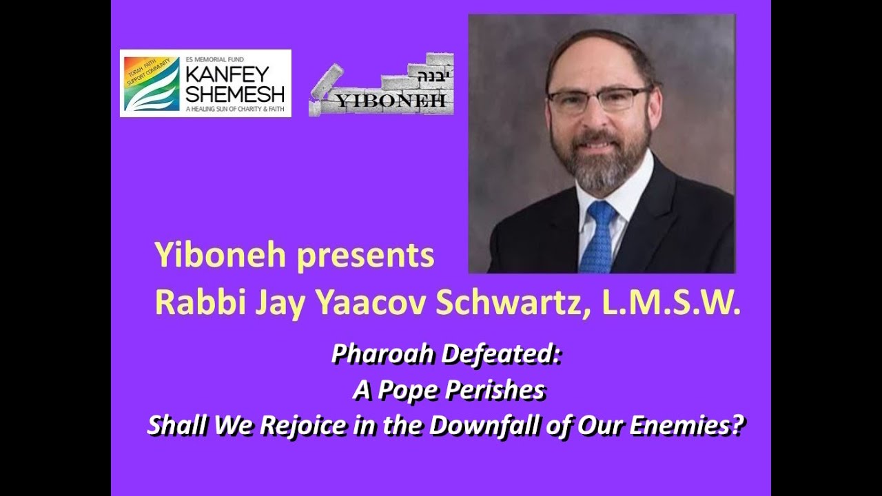 Pharoah Defeated: A Pope Perishes Shall We Rejoice in the Downfall of Our Enemies?