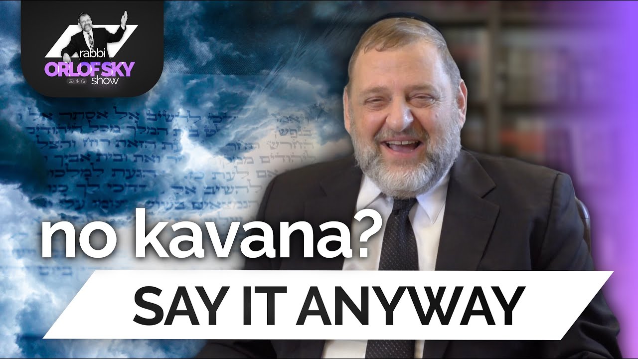 No Kavana? Say it Anyway (Meaningful Tefila #5 - Ep. 151)