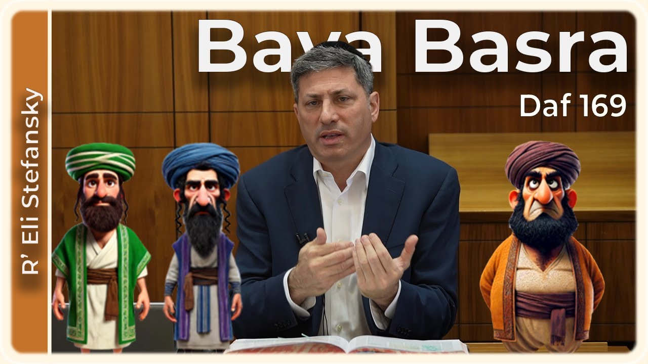 Daf Yomi Bava Basra Daf 169 by R’ Eli Stefansky