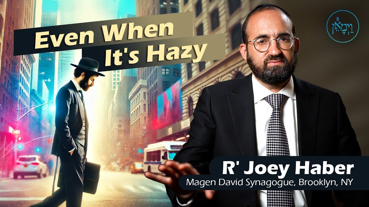 Even When it's Hazy - Rabbi Joey Haber