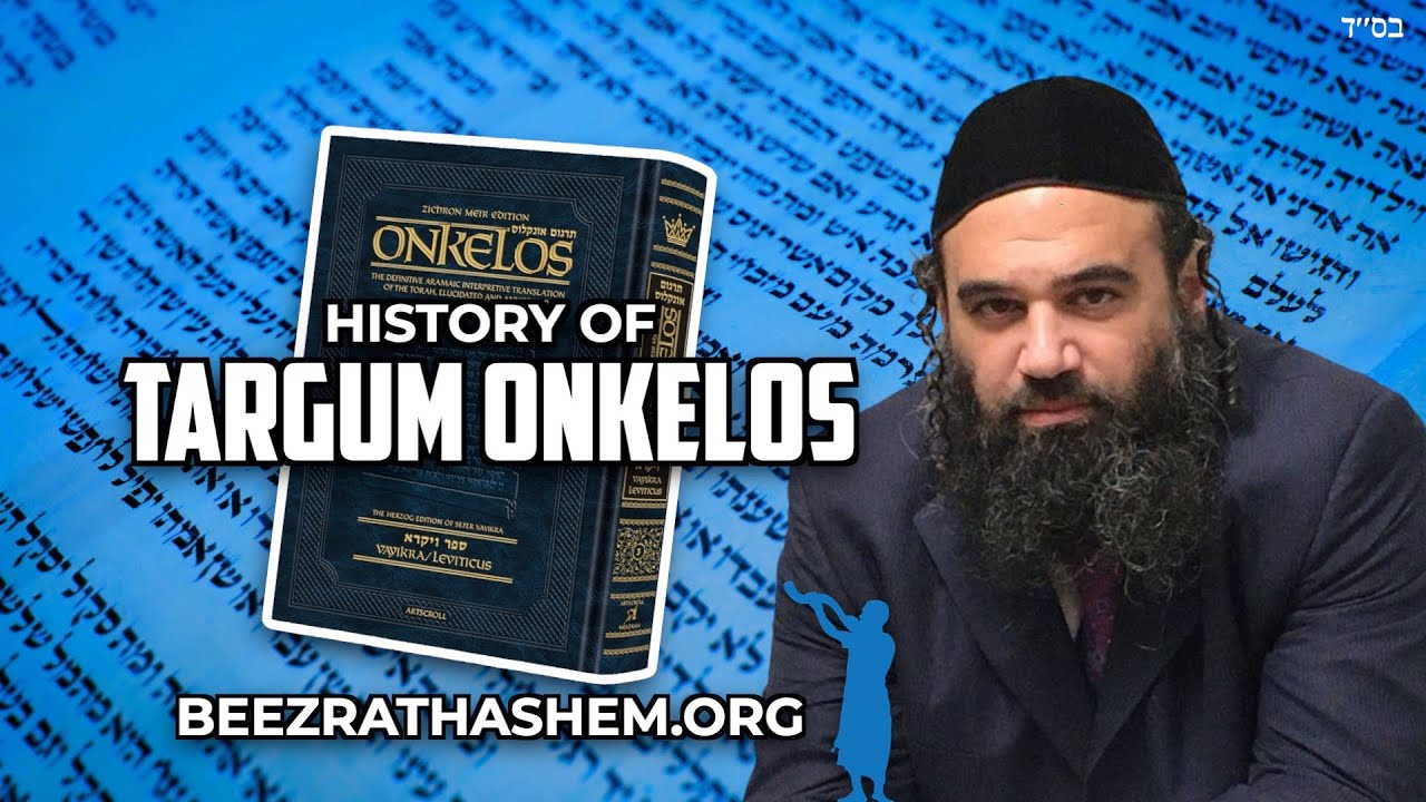 Torah Commentary: The History Of Targum Onkelos