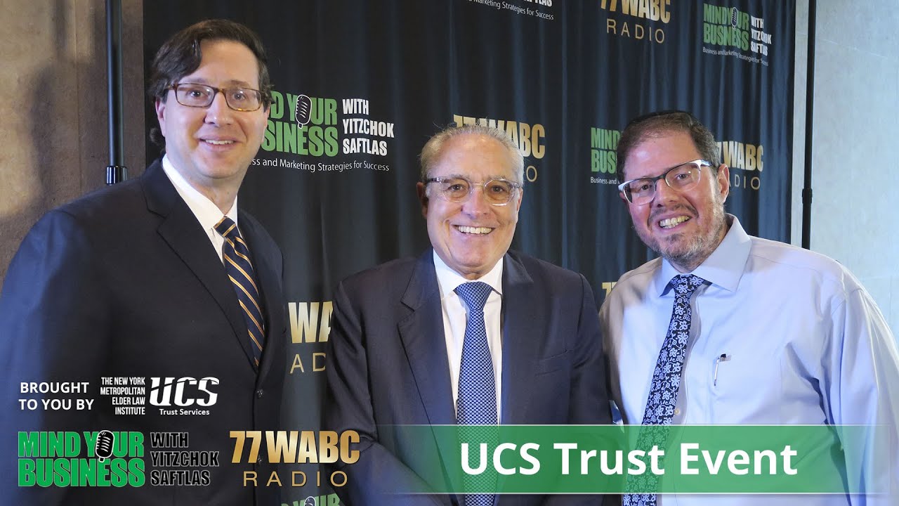 UCS Trust Event talks Estate Planning on 77WABC Mind Your Business with Yitzchok Saftlas