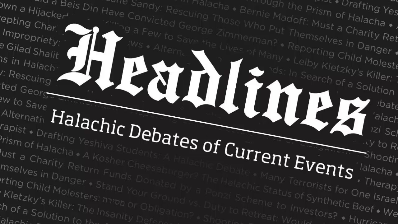 Headlines: 9/2/17 Satmar and Zionism — Giyus and Situation in Eretz Yisroel