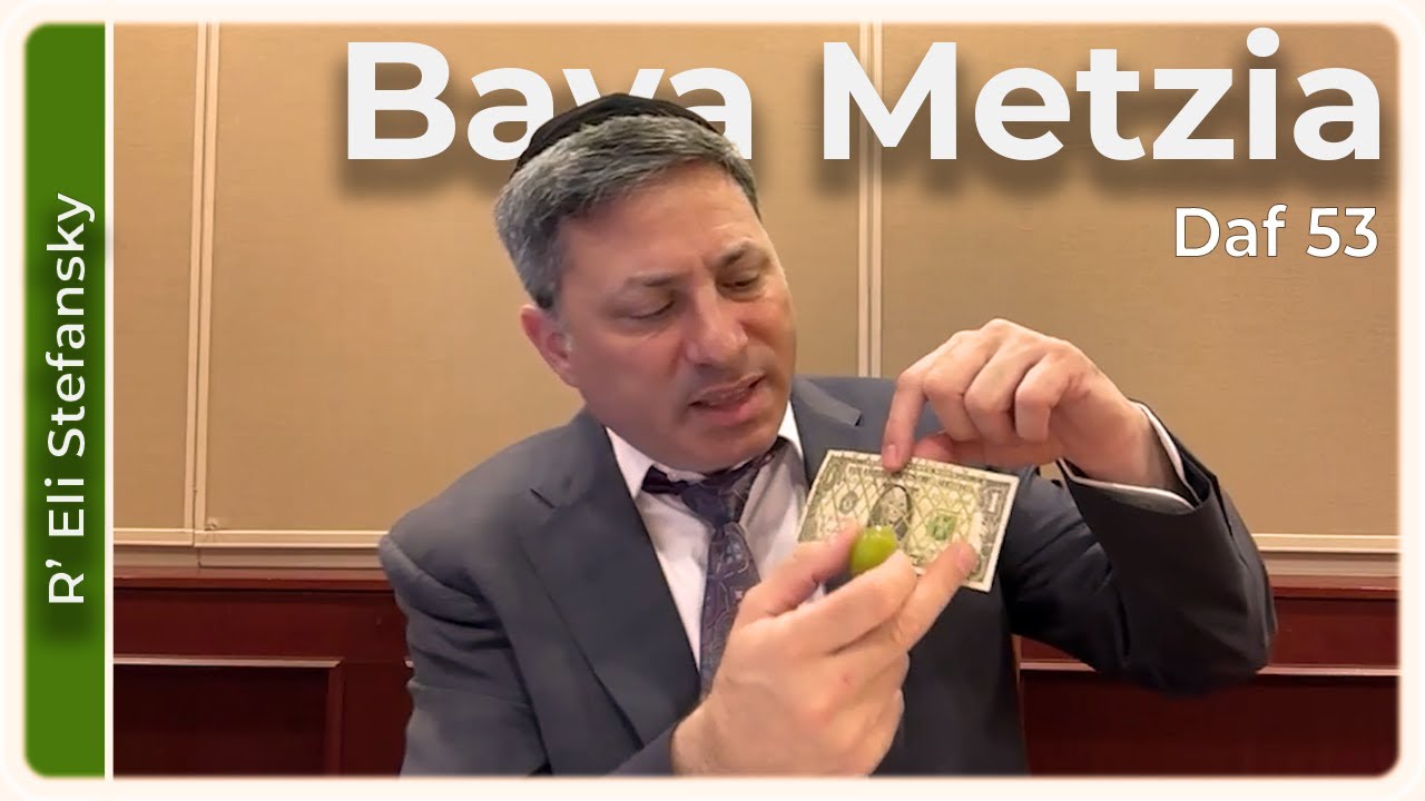 Daf Yomi Bava Metzia Daf 53 by R’ Eli Stefansky