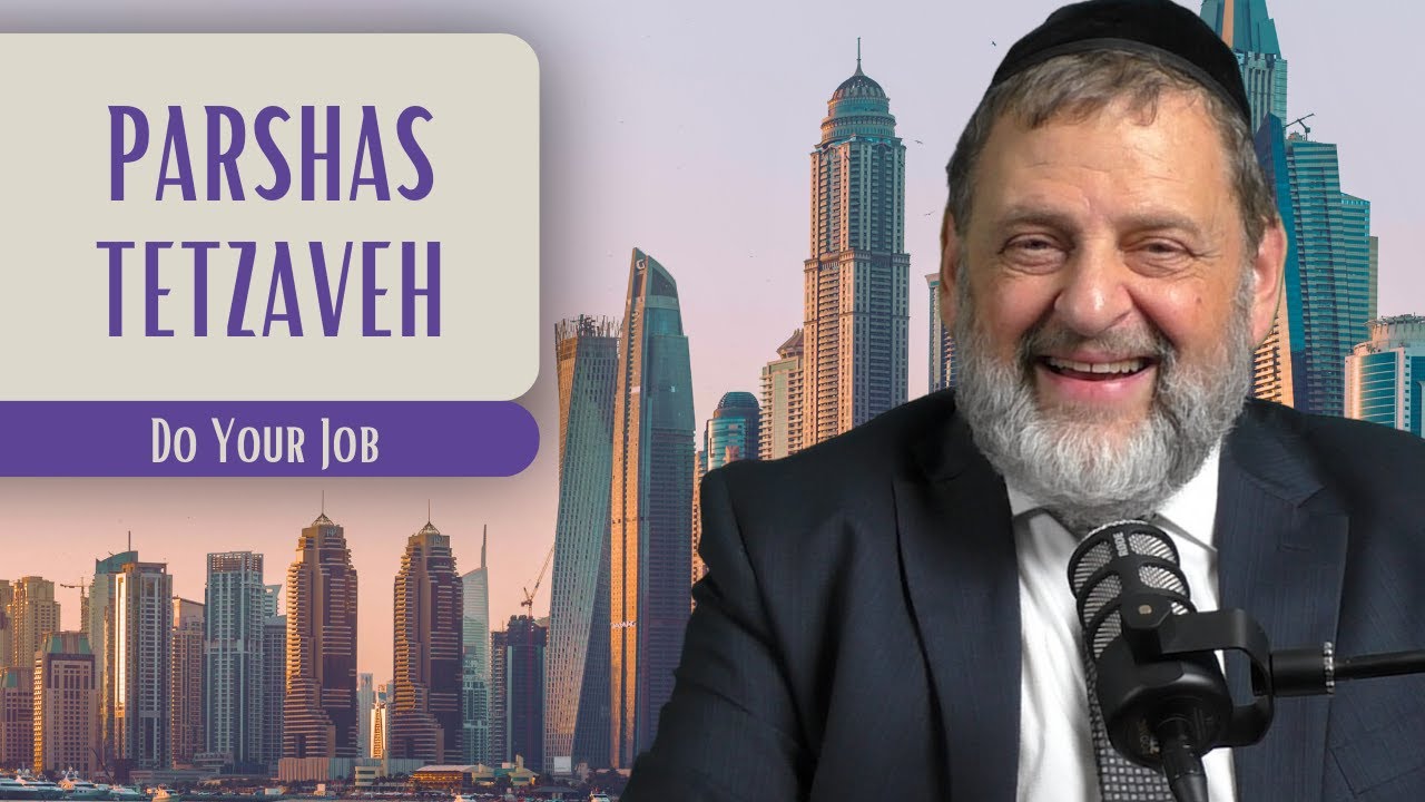 Tetzaveh - Do Your Job | Rabbi Dovid Orlofsky