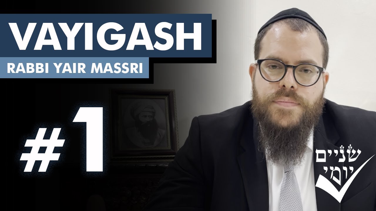 Shnayim Yomi - Vayigash - Rishon - #1