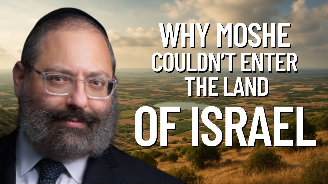 Moshe Was Told He Couldn’t Enter the Promised Land: The Deeper Meaning -  Rabbi YY Jacobson