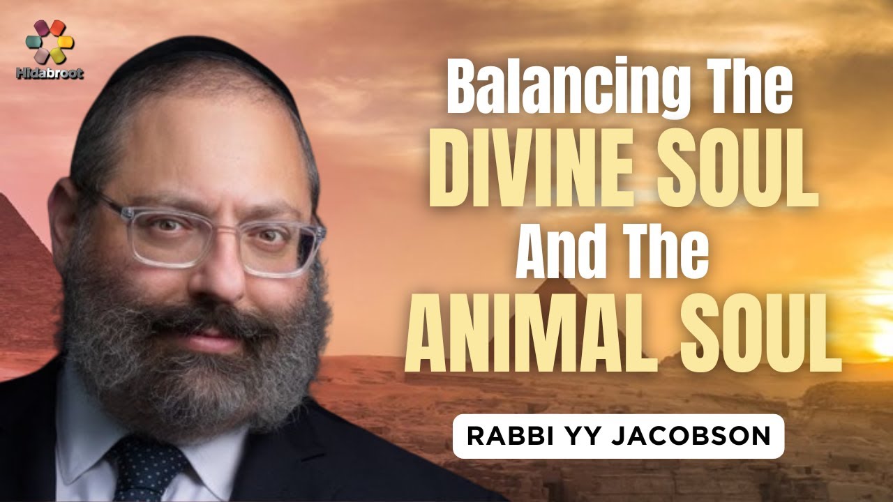 Passover: Balancing The DIVINE SOUL And The ANIMAL SOUL - Rabbi YY Jacobson