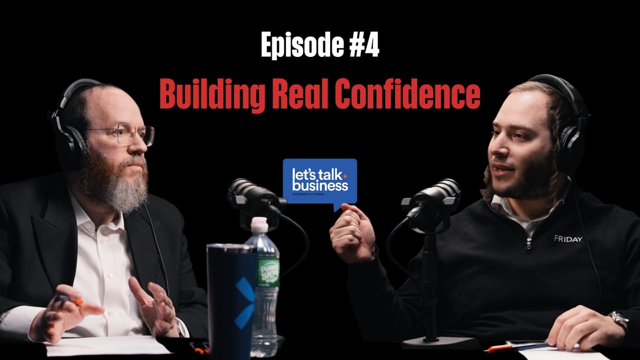 BUILDING REAL CONFIDENCE | Episode 4 with Meny Hoffman & Pinchus Shiff