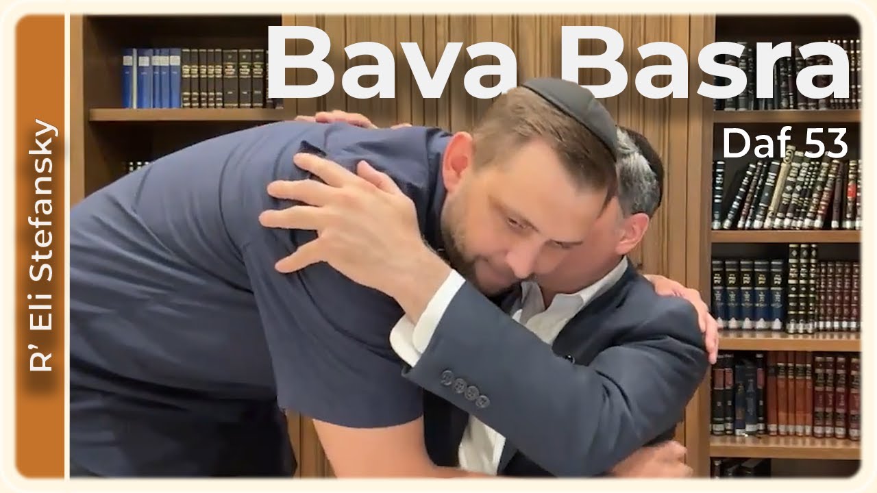 Daf Yomi Bava Basra Daf 53 by R’ Eli Stefansky