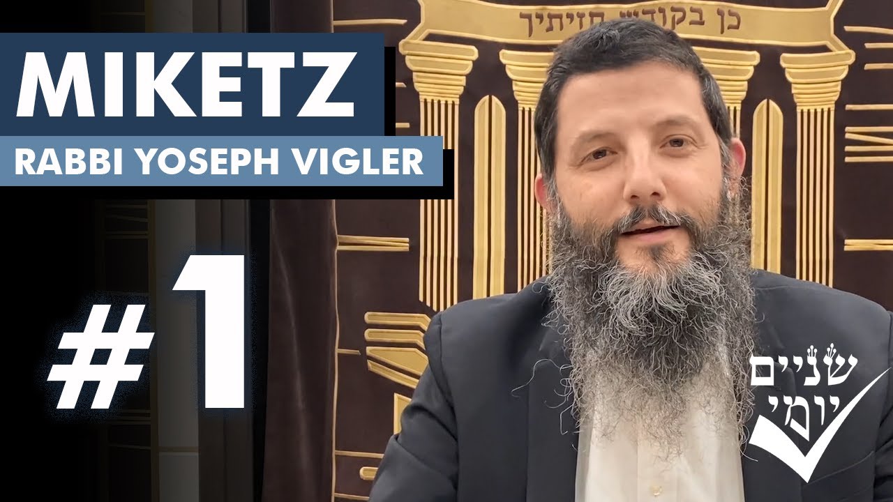 Shnayim Yomi - Miketz - Rishon - #1