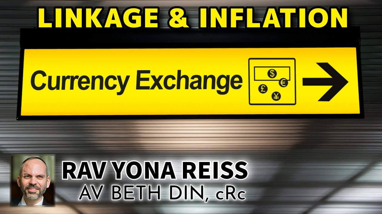 Currency Linkage & Inflation   Yoreh Deah 165   Rav Yona Reiss