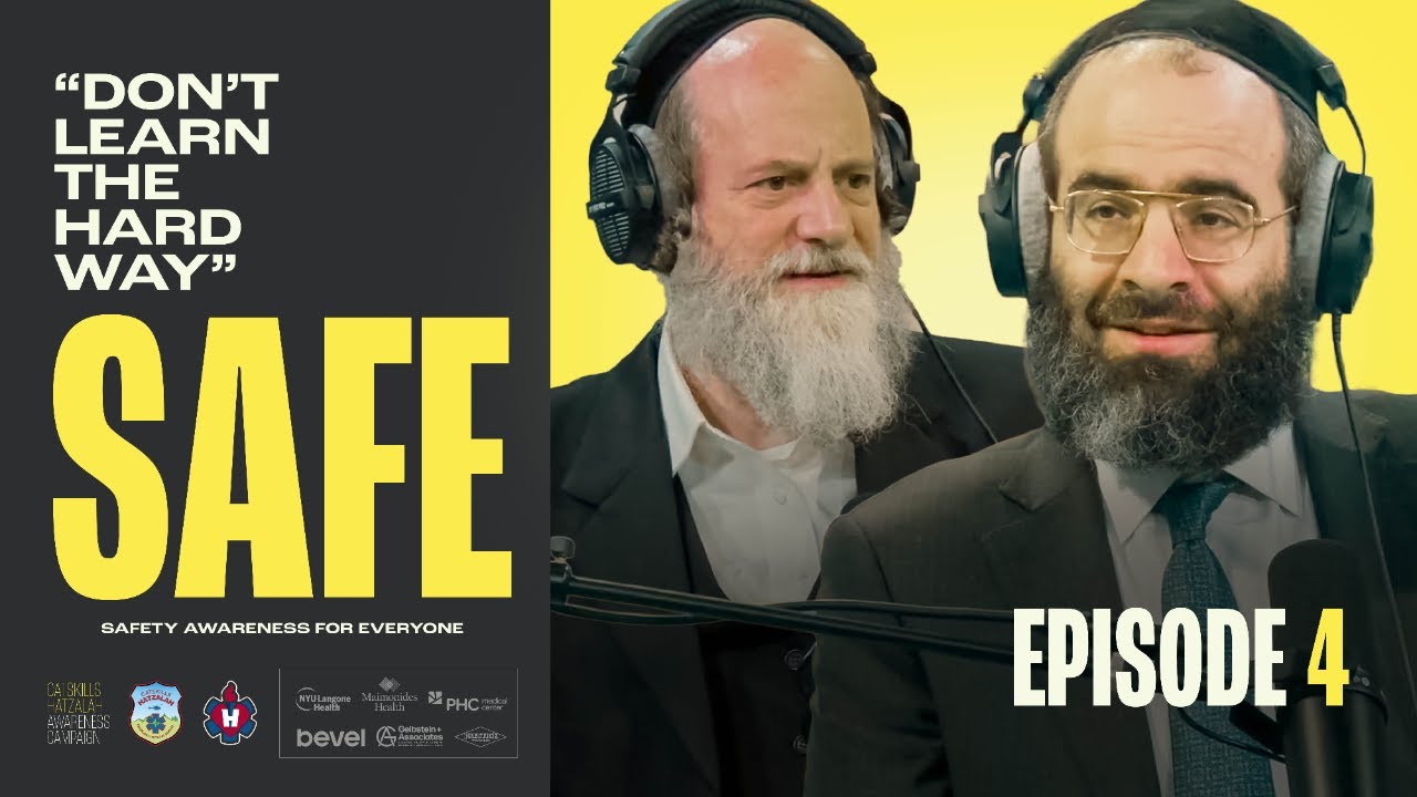 Episode 4: Don’t Learn the Hard Way | Yehudah Kaszirer & Avrum Meir Follman | SAFE Series