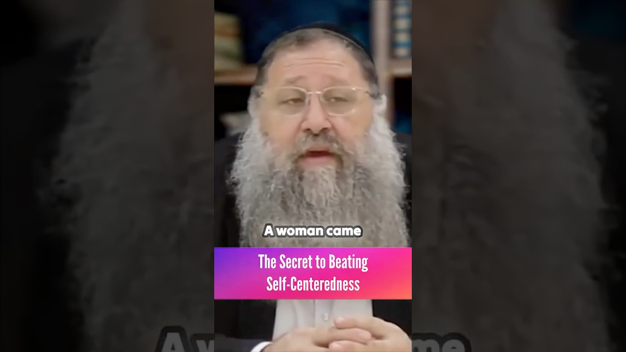 The Secret to Beating Self-Centeredness - Rabbi Yitzchak Botton