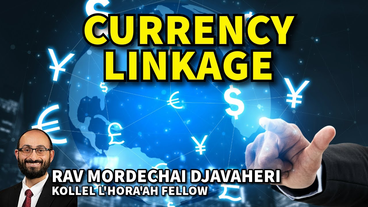 Currency Linkage - Hatzmada in Loans, Ketubot, and Debts - Rav Mordechai Djavaheri