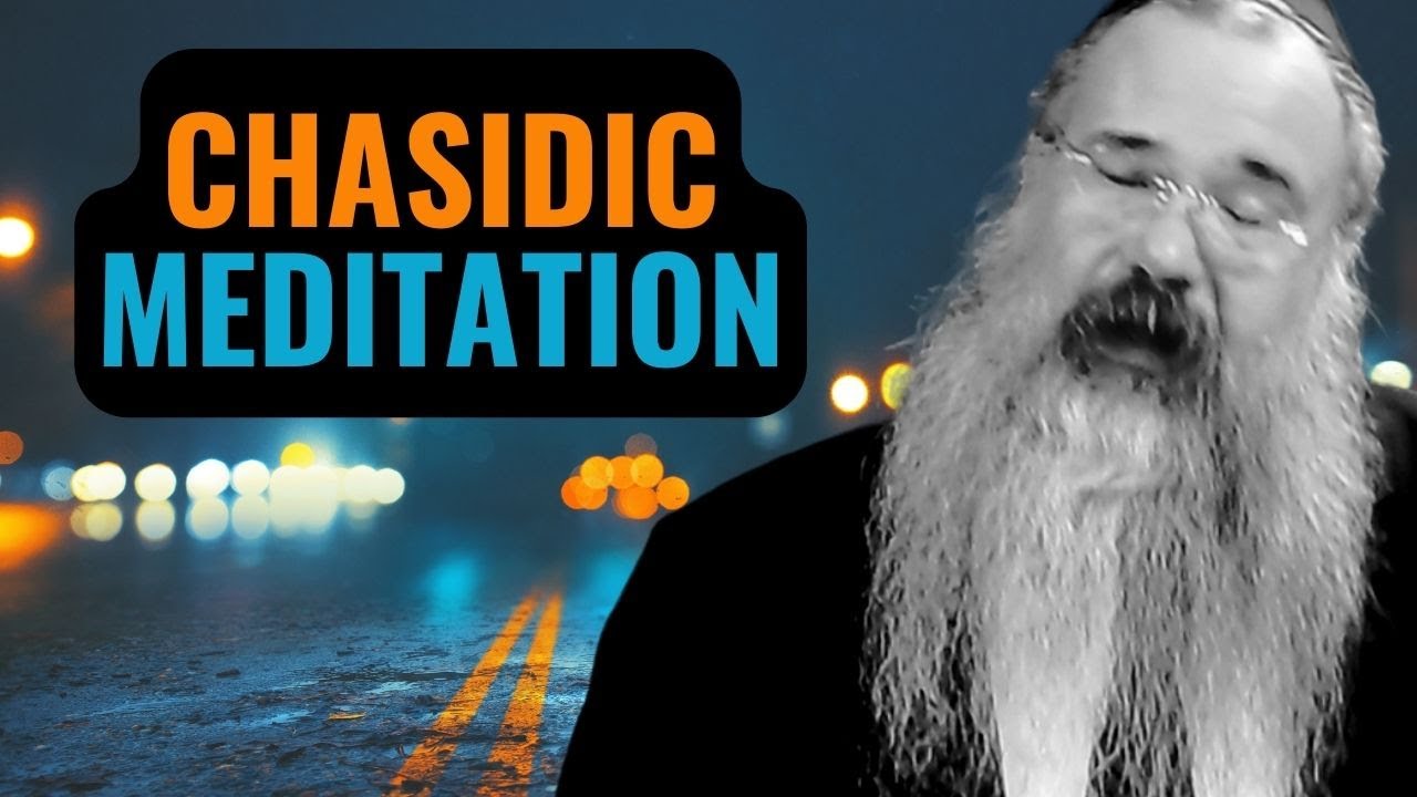 Intro to Chabad MEDITATION | Tanya & Meditation Part 1