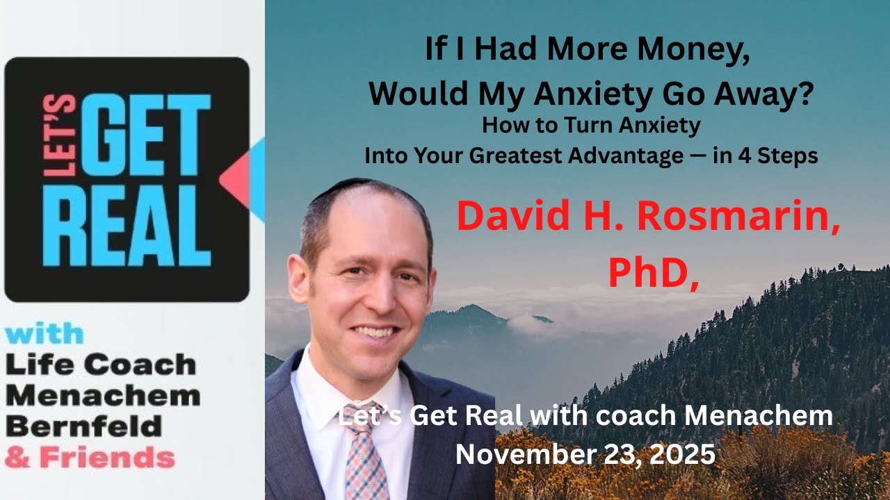 How to Turn Anxiety into Your Greatest Advantage — in 4 Steps, Dr. David Rosmarin  # 251