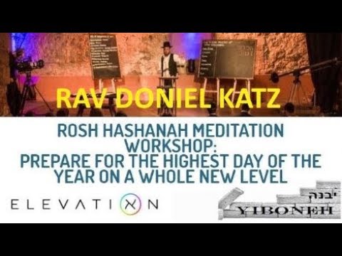 Rav Doniel Katz: Rosh Hashanah Meditation Workshop
