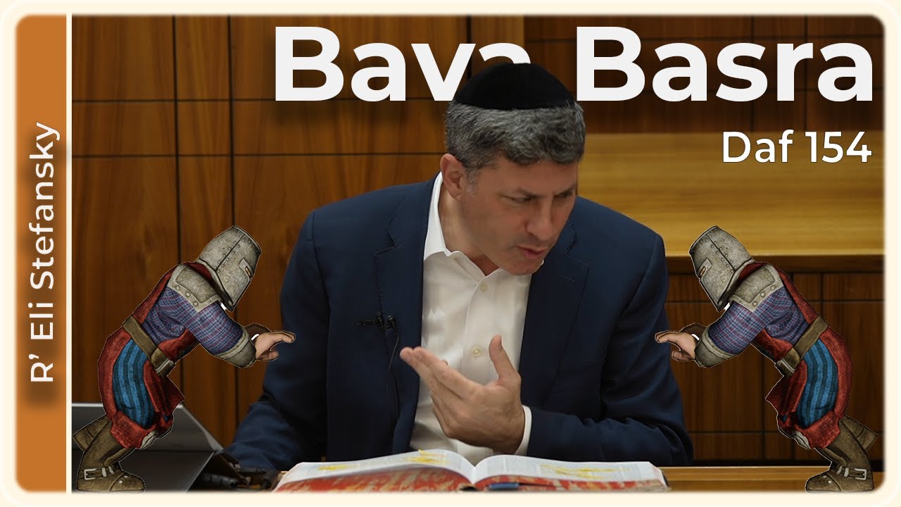 Daf Yomi Bava Basra Daf 154 by R’ Eli Stefansky