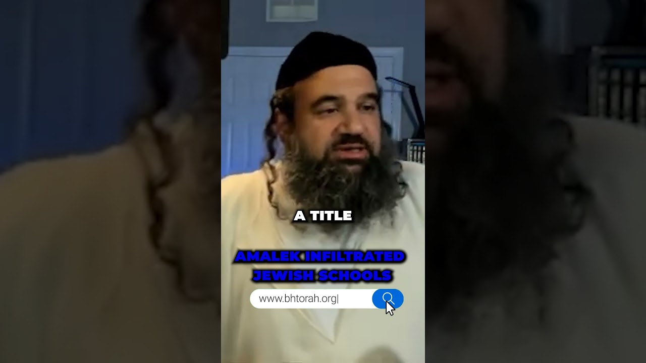 Amalek Infiltrated Jewish Schools #Torah #OrthodoxJudaism #RabbiYaronReuven #Judaism