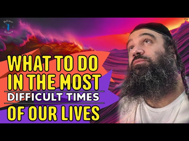 What To Do In The Most Difficult Times of Our Lives: STUMP THE RABBI (199)