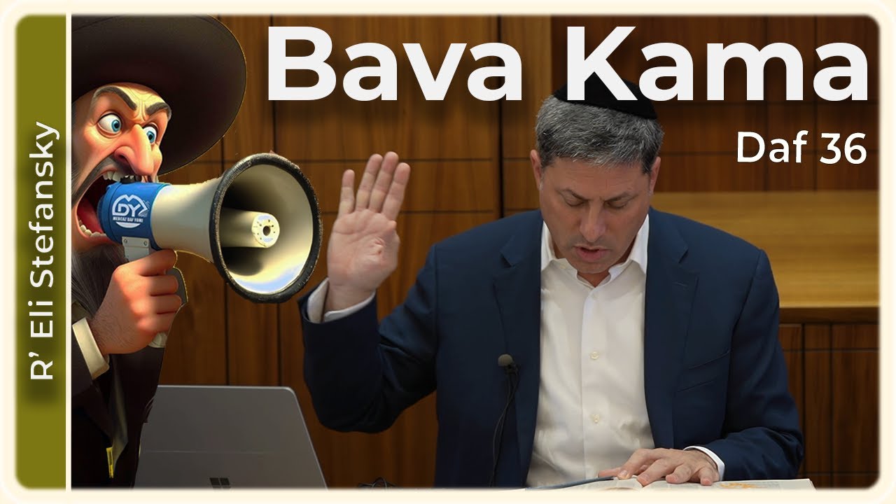 Daf Yomi Bava Kama Daf 36 by R’ Eli Stefansky