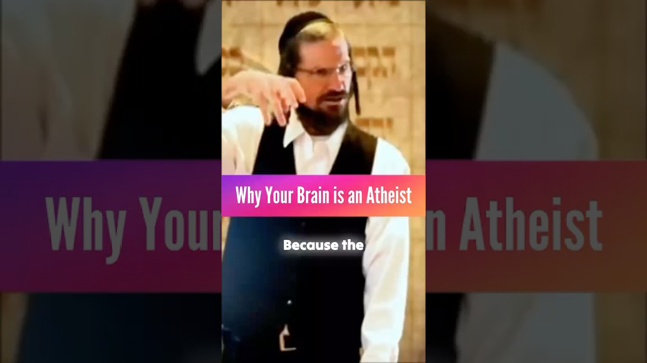 Why Your Brain is an Atheist - Rabbi Yom Tov Glaser