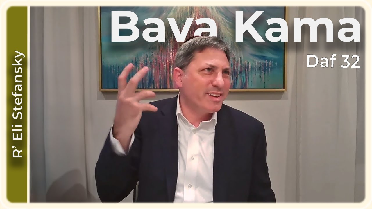 Daf Yomi Bava Kama Daf 32 by R’ Eli Stefansky