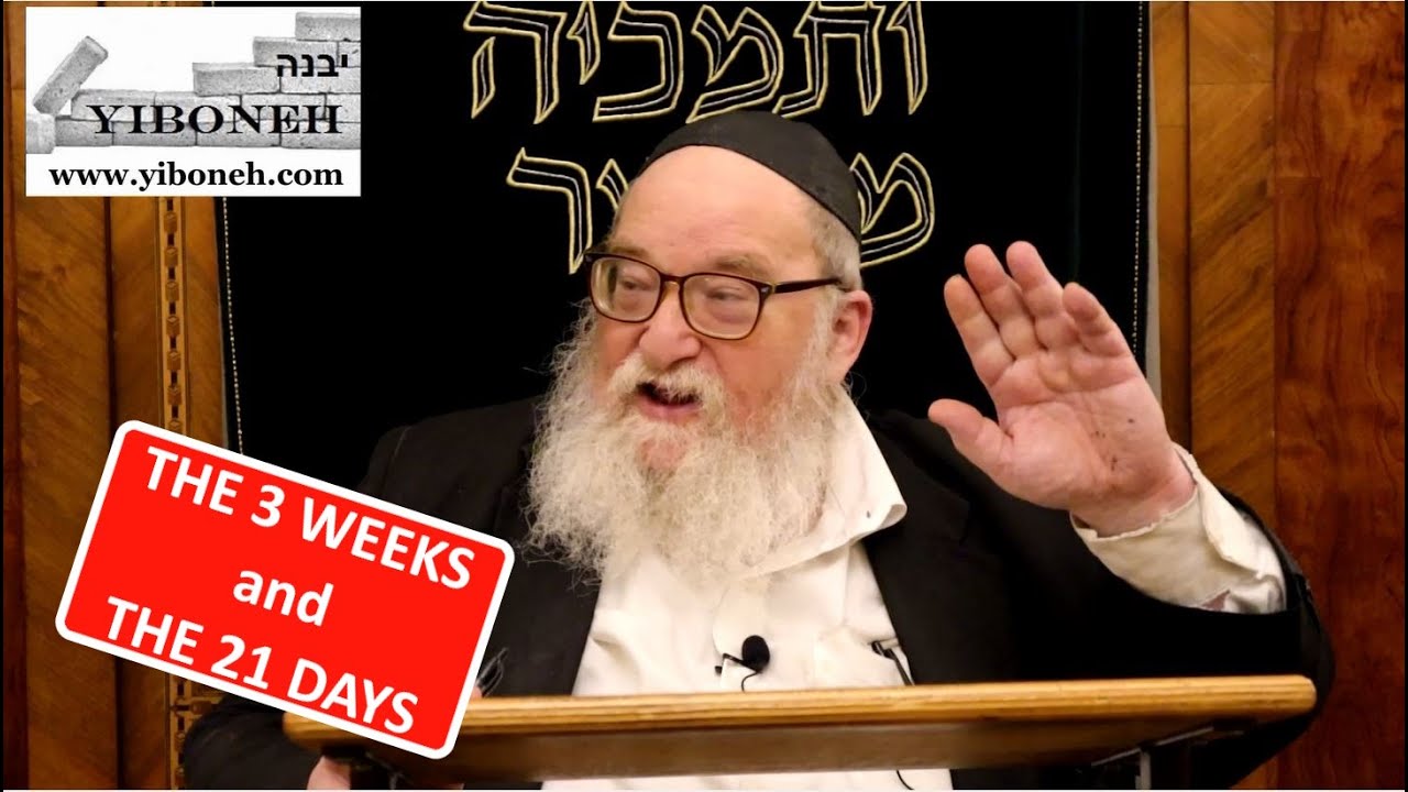 Rabbi Yitzchak Breitowitz: The 3 Weeks and The 21 Days