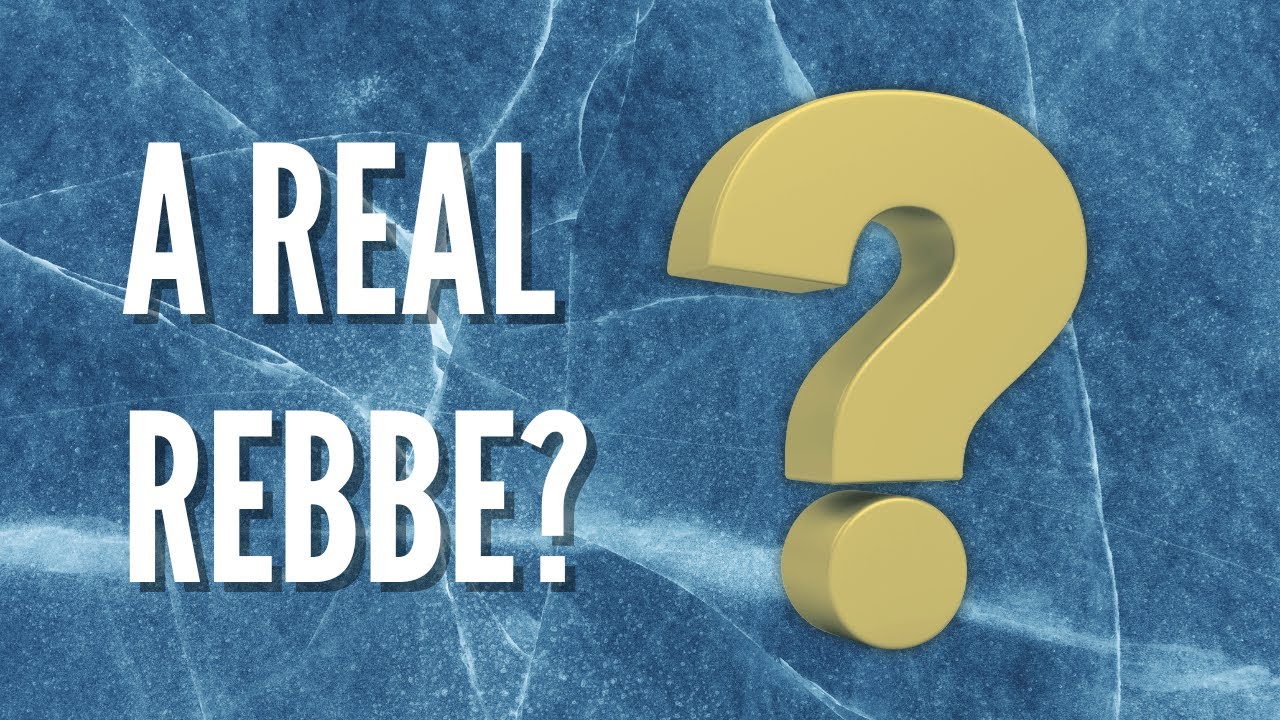 What Does It Take to be a Real Rebbe?