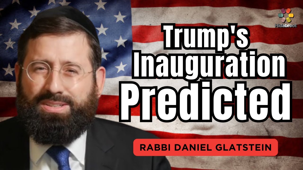 Trump's Inauguration Predicted! Rabbi Daniel Glatstein