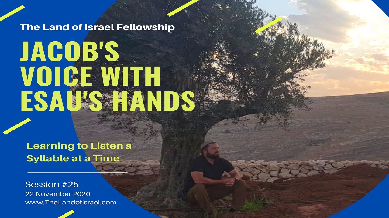 Jacob's Voice with Esau's Hands - Ari Abramowitz: The Land of Israel Fellowship