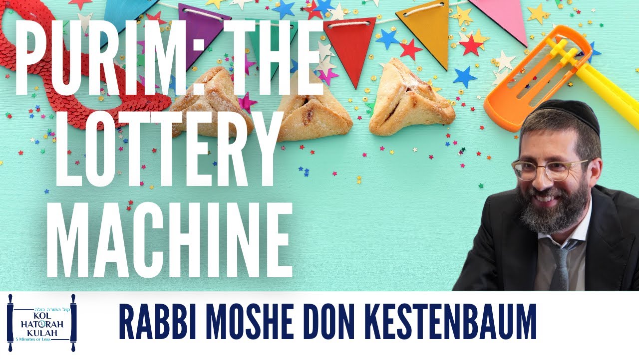 Purim: The Lottery Machine -  Rabbi Moshe Don Kestenbaum