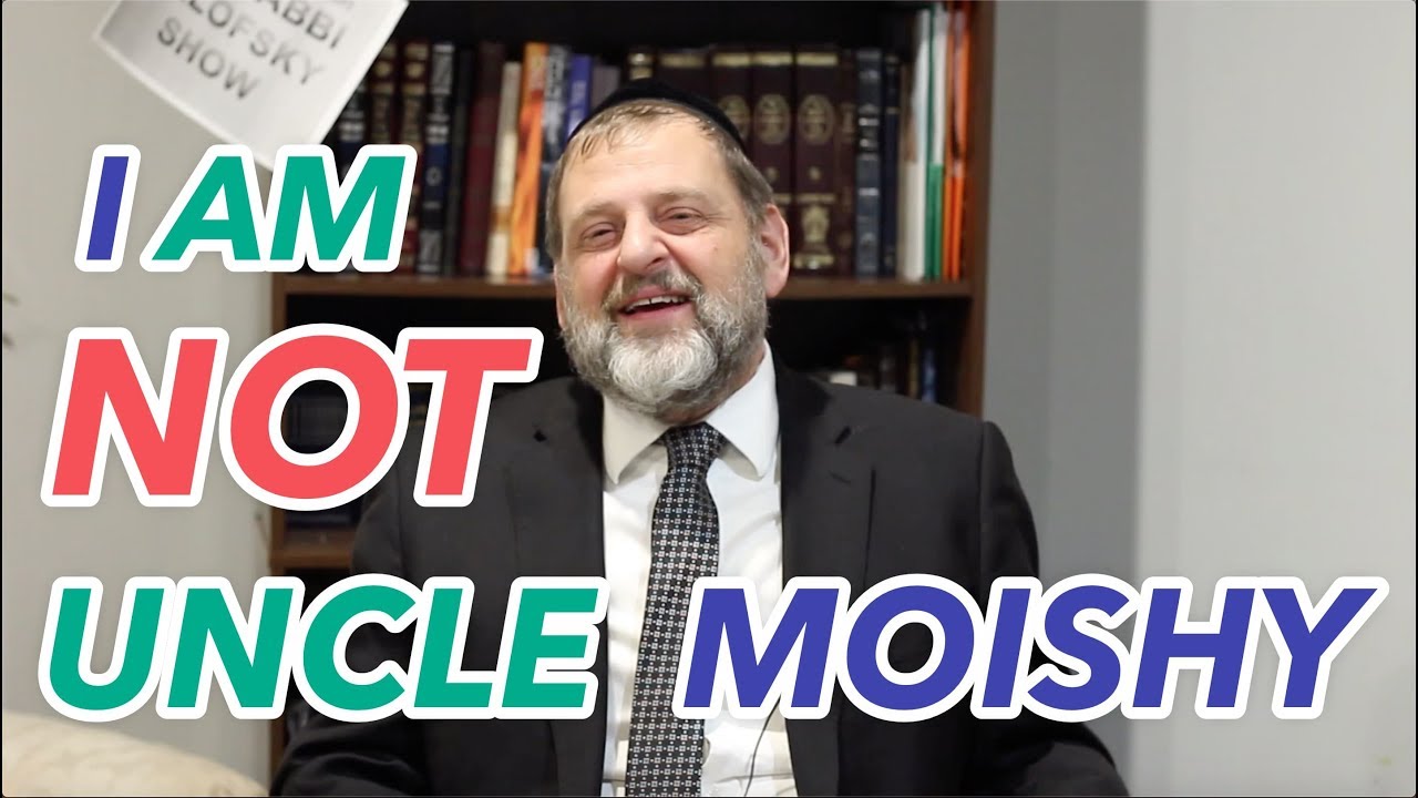 22: I am not Uncle Moishy