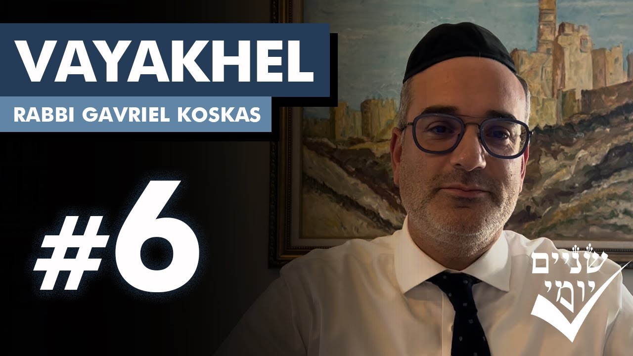 Shnayim Yomi - Vayakhel - Shishi - #6