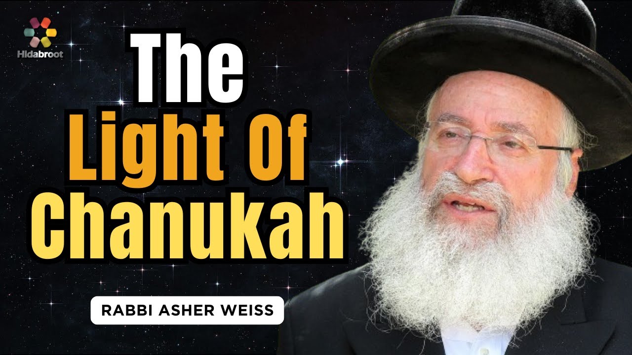 The Unique Light Of Chanuakh - Rabbi Asher Weiss