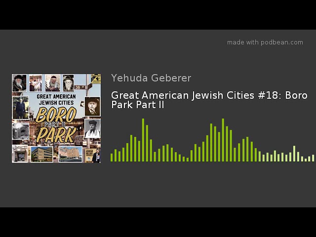 Great American Jewish Cities #18: Boro Park Part II