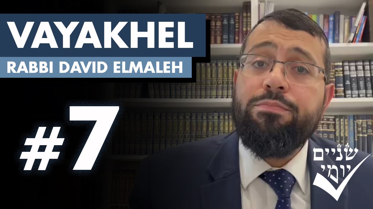 Shnayim Yomi - Vayakhel - Sh'vi'i - #7
