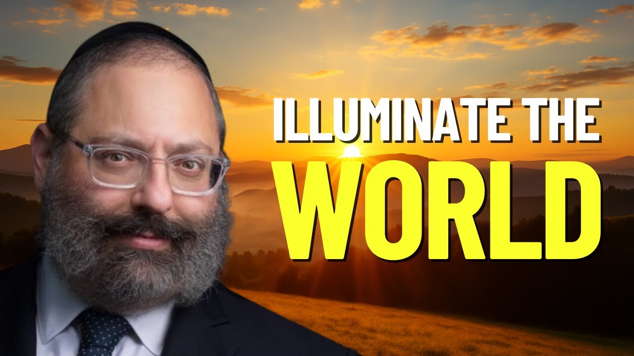 God Has Faith in Us: Illuminate the World - Rabbi YY Jacobson